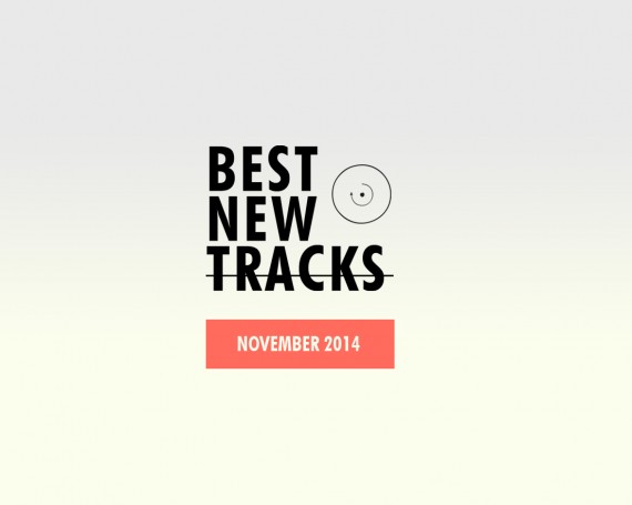 Best New Tracks : November 2014